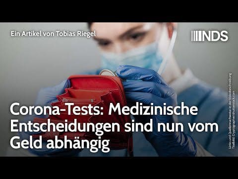 corona-tests:-medizinische-entscheidungen-sind-nun-vom-geld-abhaengig-|-tobias-riegel-|-nds-podcast