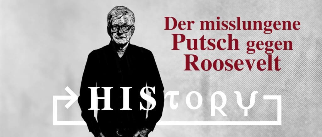 history:-der-misslungene-putsch-gegen-praesident-roosevelt