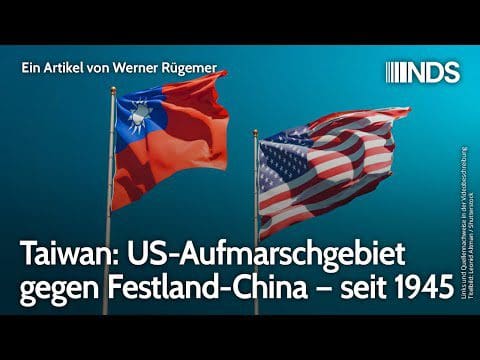 taiwan:-us-aufmarschgebiet-gegen-festland-china-–-seit-1945-|-werner-ruegemer-|-nds-podcast