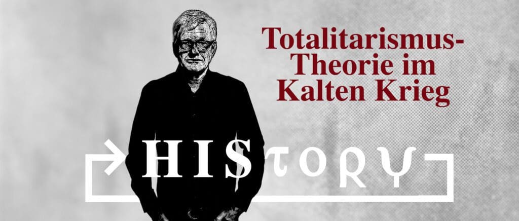 history:-die-totalitarismus-theorie-im-kalten-krieg