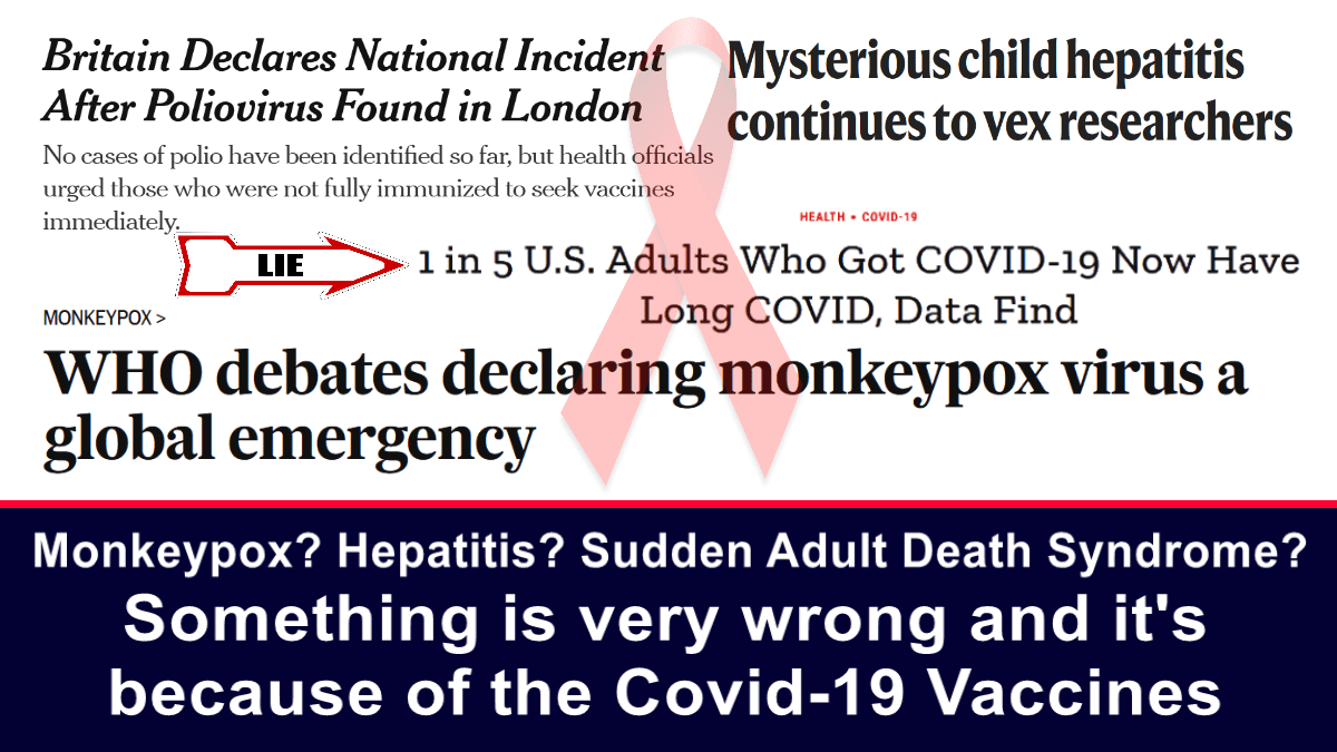 monkeypox?-hepatitis?-sudden-adult-death-syndrome?-something-is-very-wrong-and-it’s-because-of-the-covid-19-vaccines