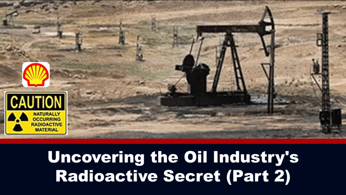 uncovering-the-oil-industry’s-radioactive-secret-(part-2):-that-fateful-day