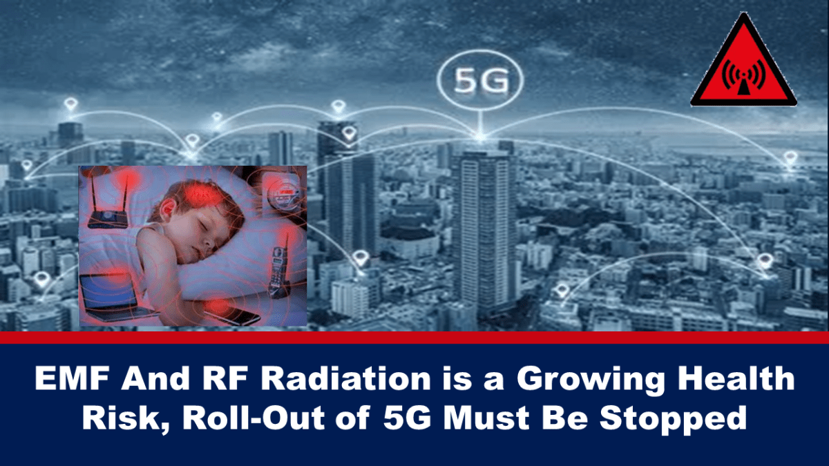 emf-and-rf-radiation-is-a-growing-health-risk,-roll-out-of-5g-must-be-stopped