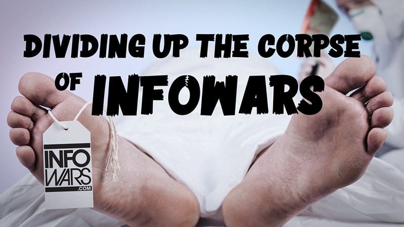 dividing-up-the-corpse-of-infowars-–-exclusive-report