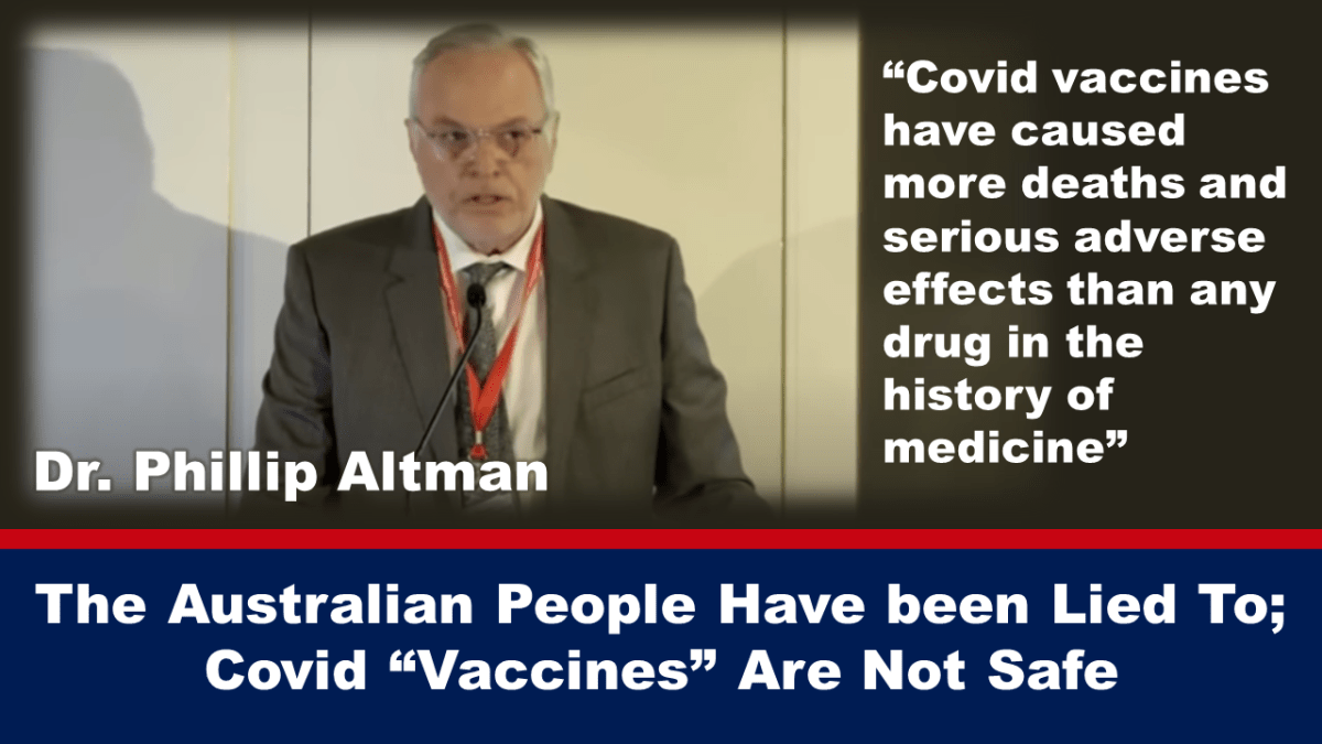 the-australian-people-have-been-lied-to;-covid-“vaccines”-are-not-safe-–-dr.-phillip-altman
