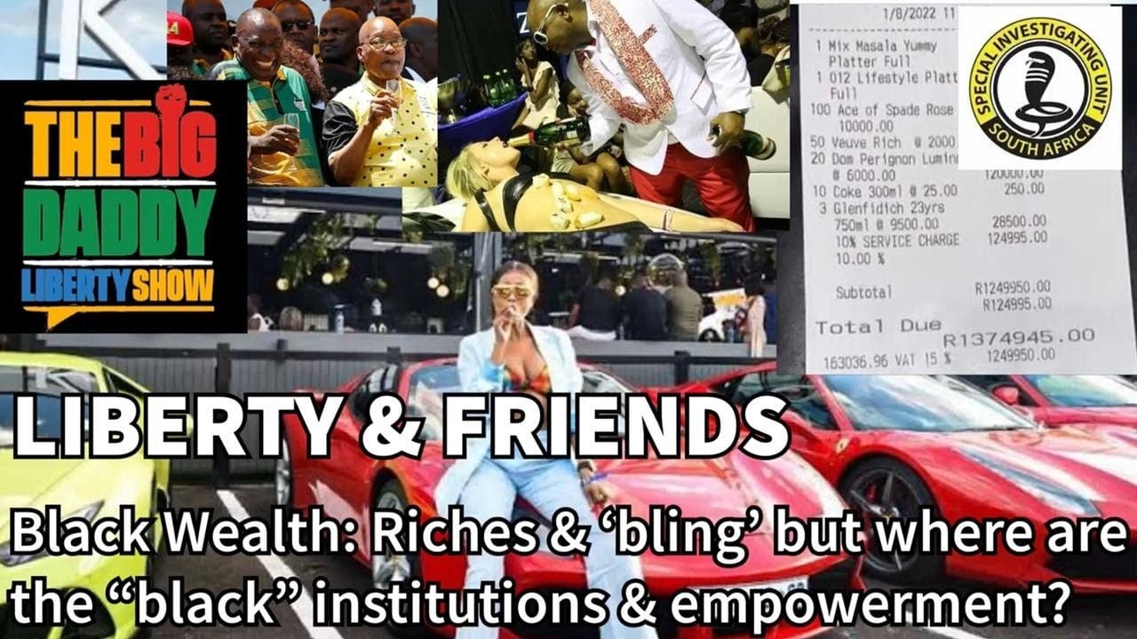 liberty-&-friends-–-black-wealth:-riches-&-‘bling’-but-where-are-the-“black”-institutions-&-empowerment?