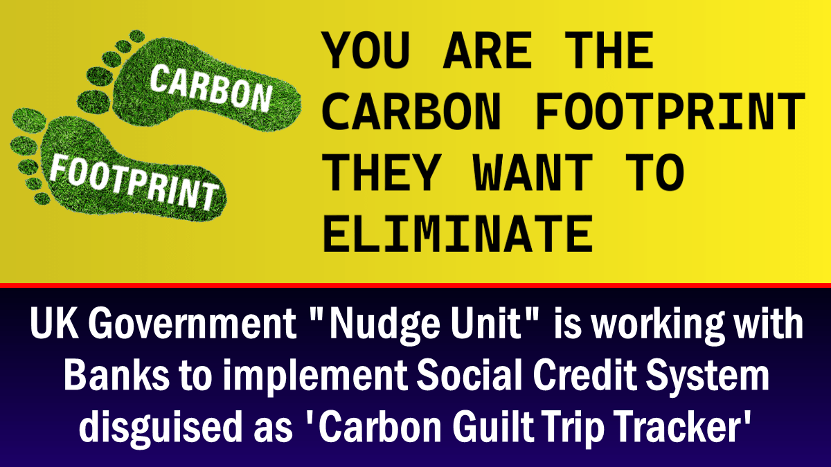 uk-gov.-“nudge-unit”-is-working-with-banks-to-implement-social-credit-system-disguised-as-‘carbon-guilt-trip-tracker’