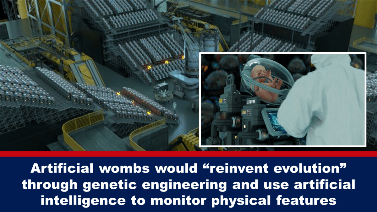 artificial-wombs-would-“reinvent-evolution”-through-genetic-engineering-and-use-artificial-intelligence-to-monitor-physical-features