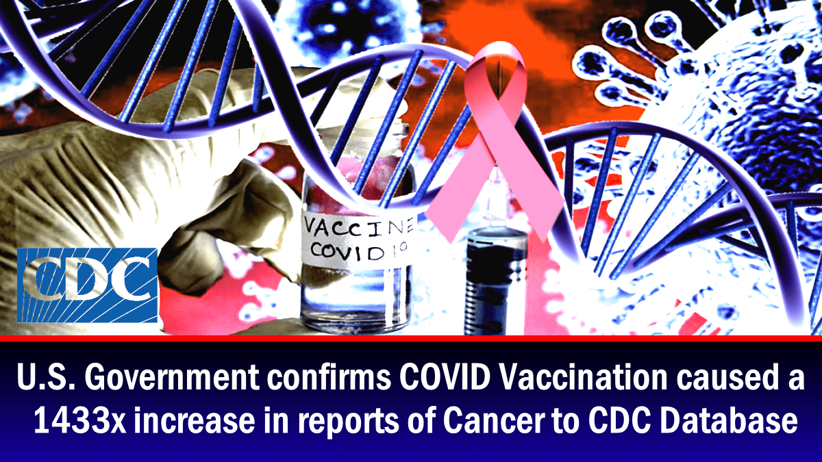 us.-government-confirms-covid-vaccination-caused-a-1433x-increase-in-reports-of-cancer-to-cdc-database