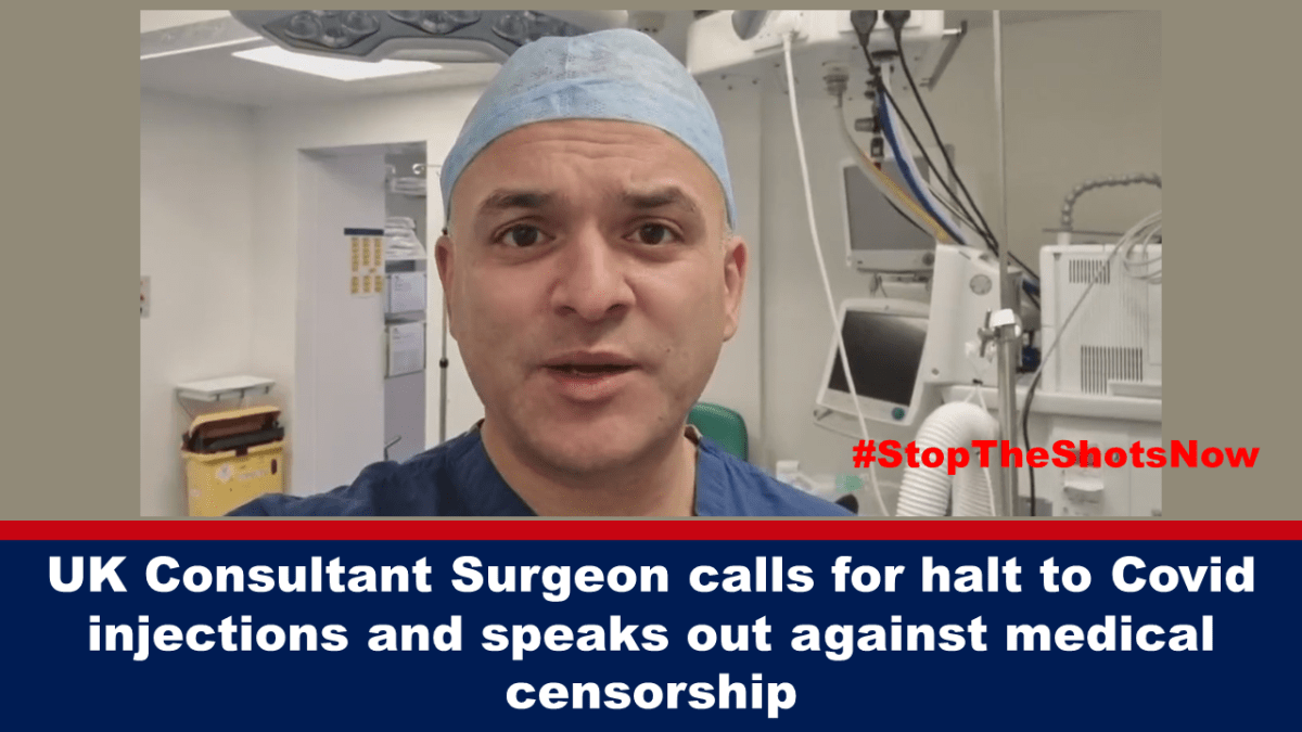 uk-consultant-surgeon-calls-for-halt-to-covid-injections-and-speaks-out-against-medical-censorship