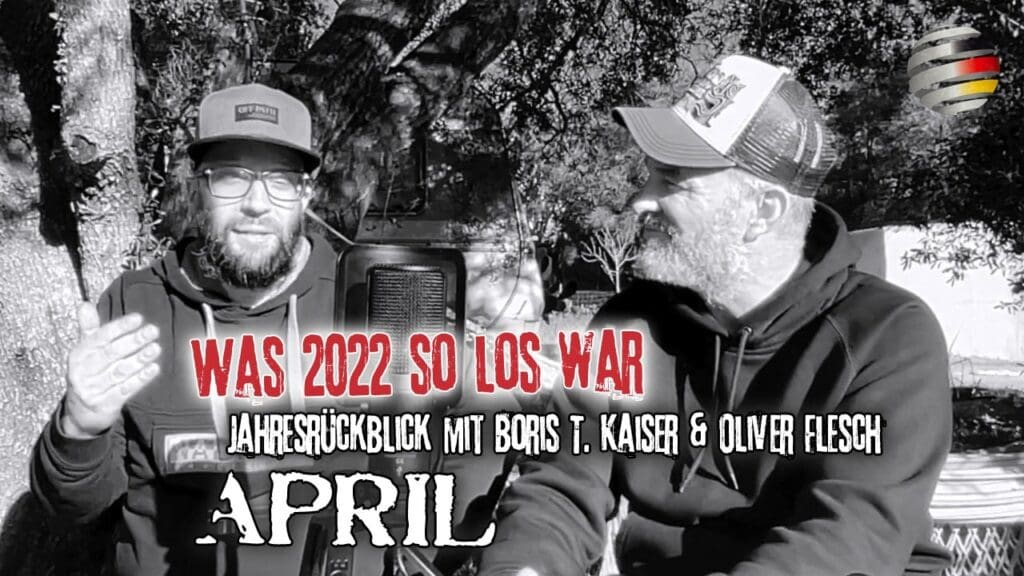was-2022-so-los-war-|-jahresrueckblick-mit-boris-t.-kaiser-&-oliver-flesch-|-april