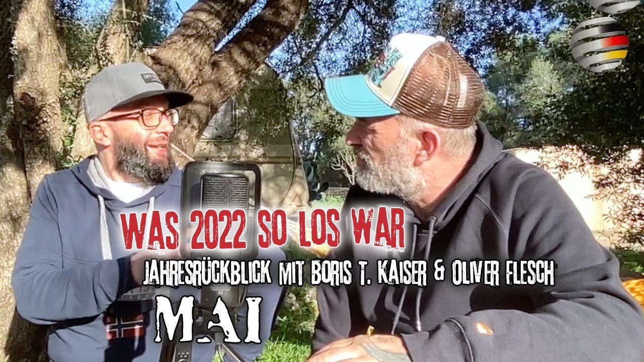 was-2022-so-los-war-|-jahresrueckblick-mit-boris-t.-kaiser-&-oliver-flesch-|-mai