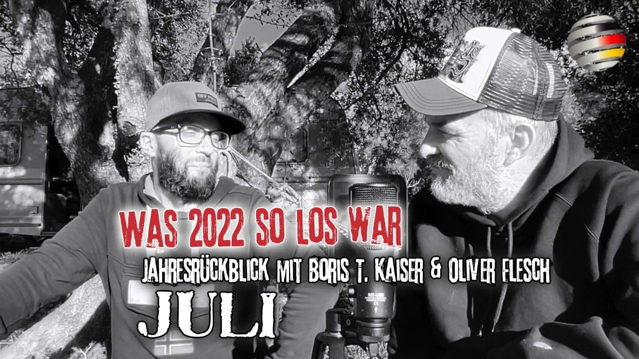 was-2022-so-los-war-|-jahresrueckblick-mit-boris-t.-kaiser-&-oliver-flesch-|-juli
