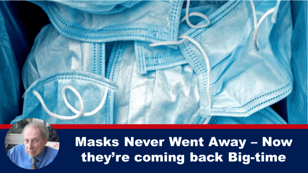 masks-never-went-away-–-now-they’re-coming-back-big-time