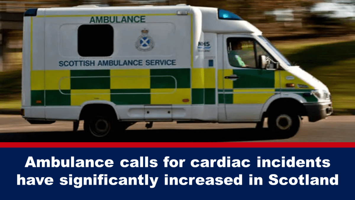ambulance-calls-for-cardiac-incidents-have-significantly-increased-in-scotland