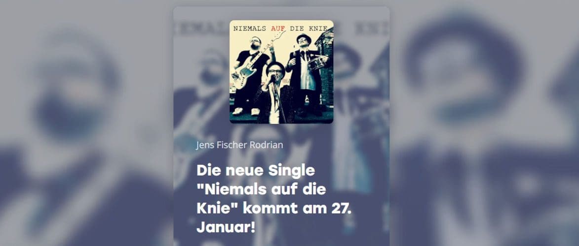jens-fischer-rodrian-–-“niemals-auf-die-knie”-–-neue-single-kommt-am-27.-januar-2023