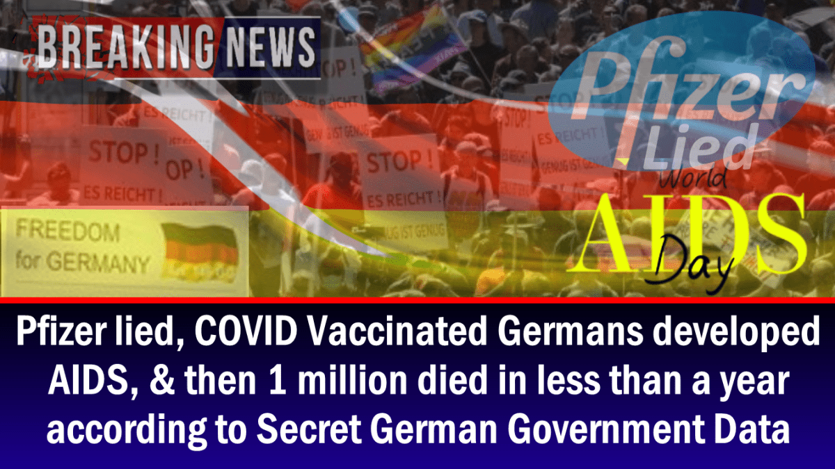 pfizer-lied,-covid-vaccinated-germans-developed-aids,-&-then-1-million-died-in-less-than-a-year-according-to-secret-german-government-data