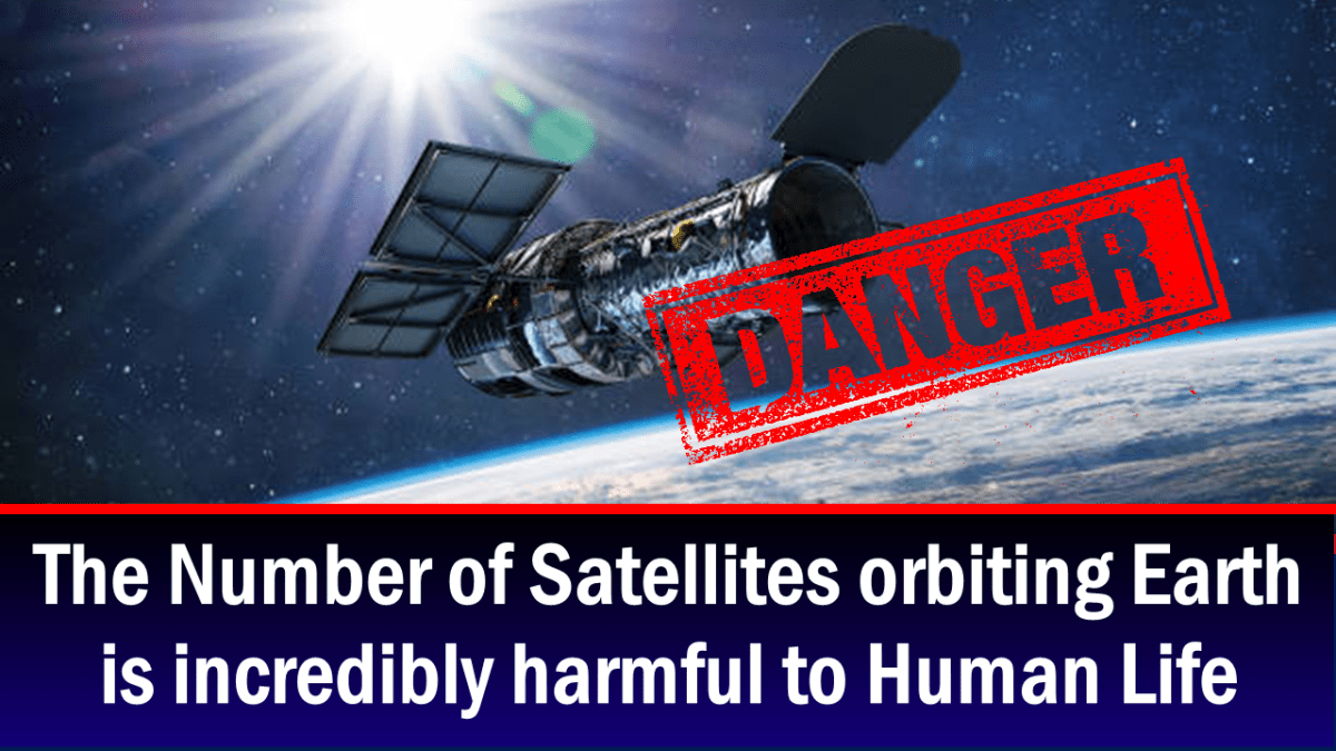 the-number-of-satellites-orbiting-earth-is-incredibly-harmful-to-human-life