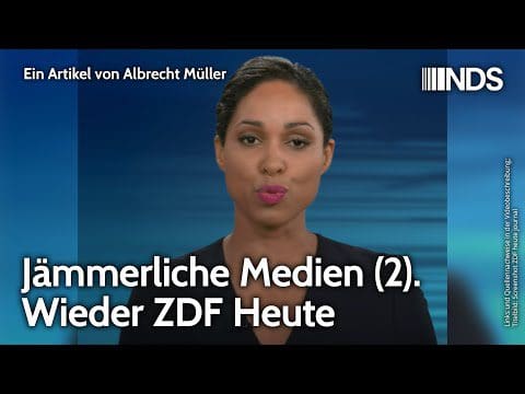 jaemmerliche-medien-(2).-wieder-zdf-heute-|-albrecht-mueller-|-nds-podcast