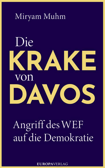 «die-krake-von-davos»:-oder-wie-das-wef-demokratien-zerstoert