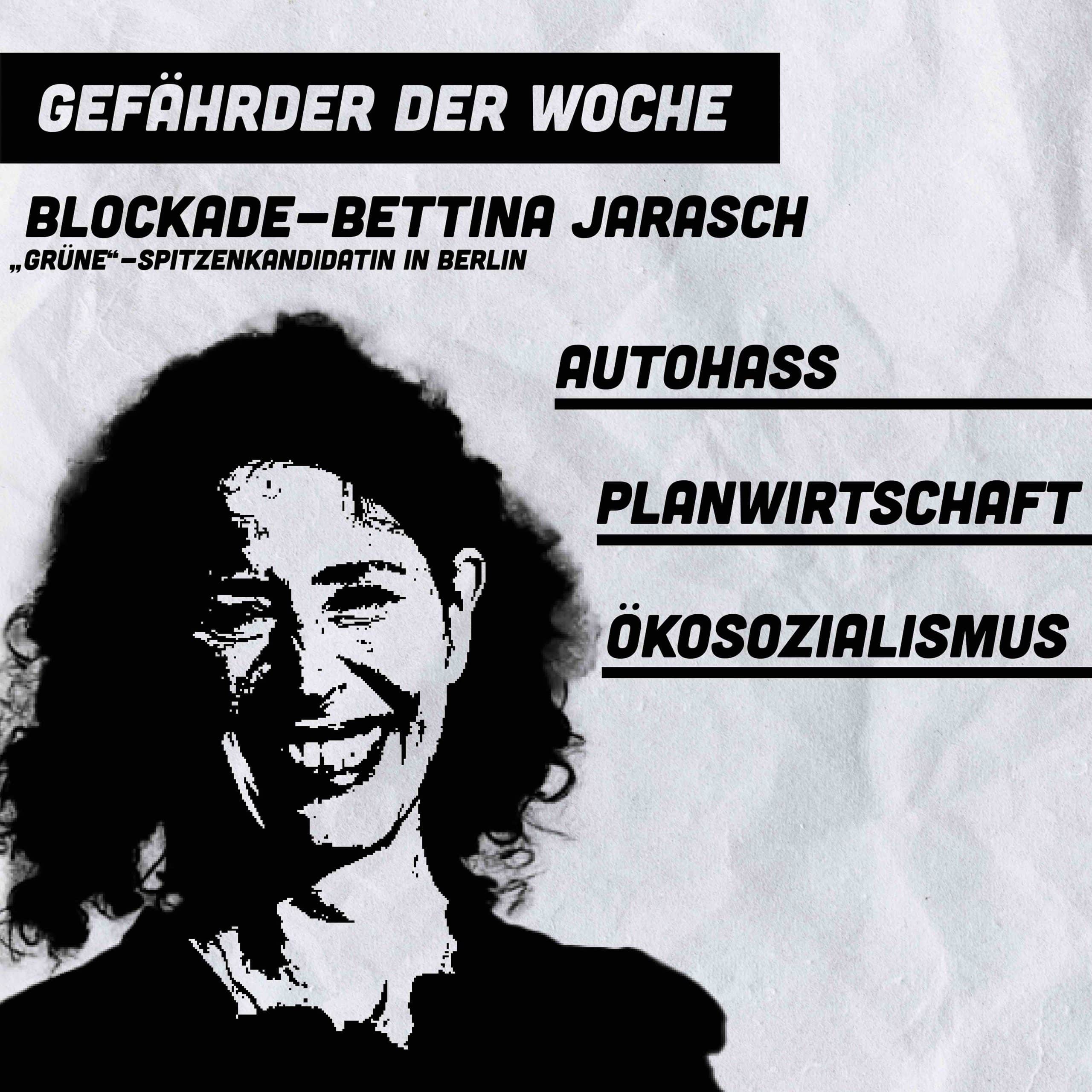 gefaehrder-der-woche:-blockade-bettina-jarasch,-„gruene“-spitzenkandidatin-in-berlin-autohass-–-planwirtschaft-–-oekosozialismus