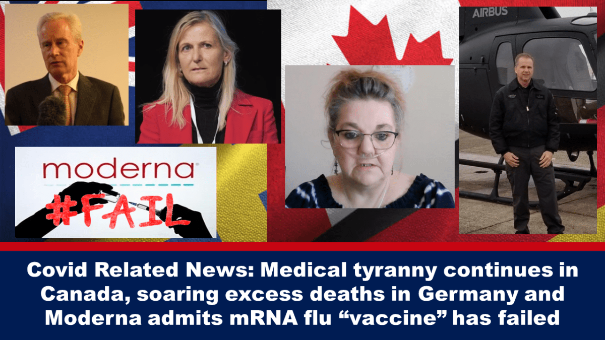 covid-related-news:-medical-tyranny-continues-in-canada,-soaring-excess-deaths-in-germany-and-moderna-admits-mrna-flu-“vaccine”-has-failed