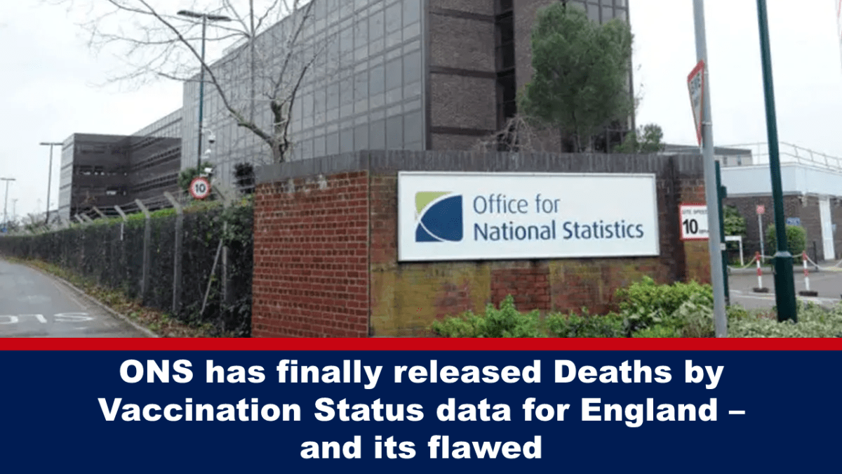 ons-has-finally-released-deaths-by-vaccination-status-data-for-england-–-and-its-flawed