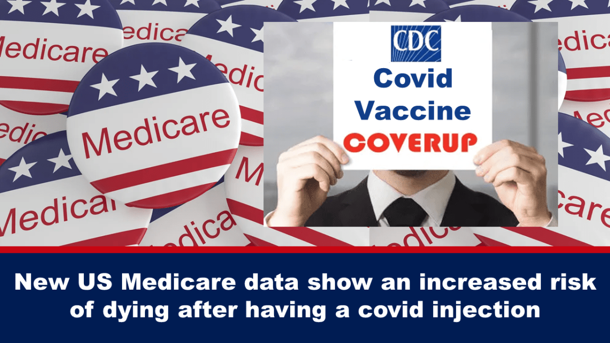 new-us-medicare-data-show-covid-vaccination-increases-your-risk-of-dying