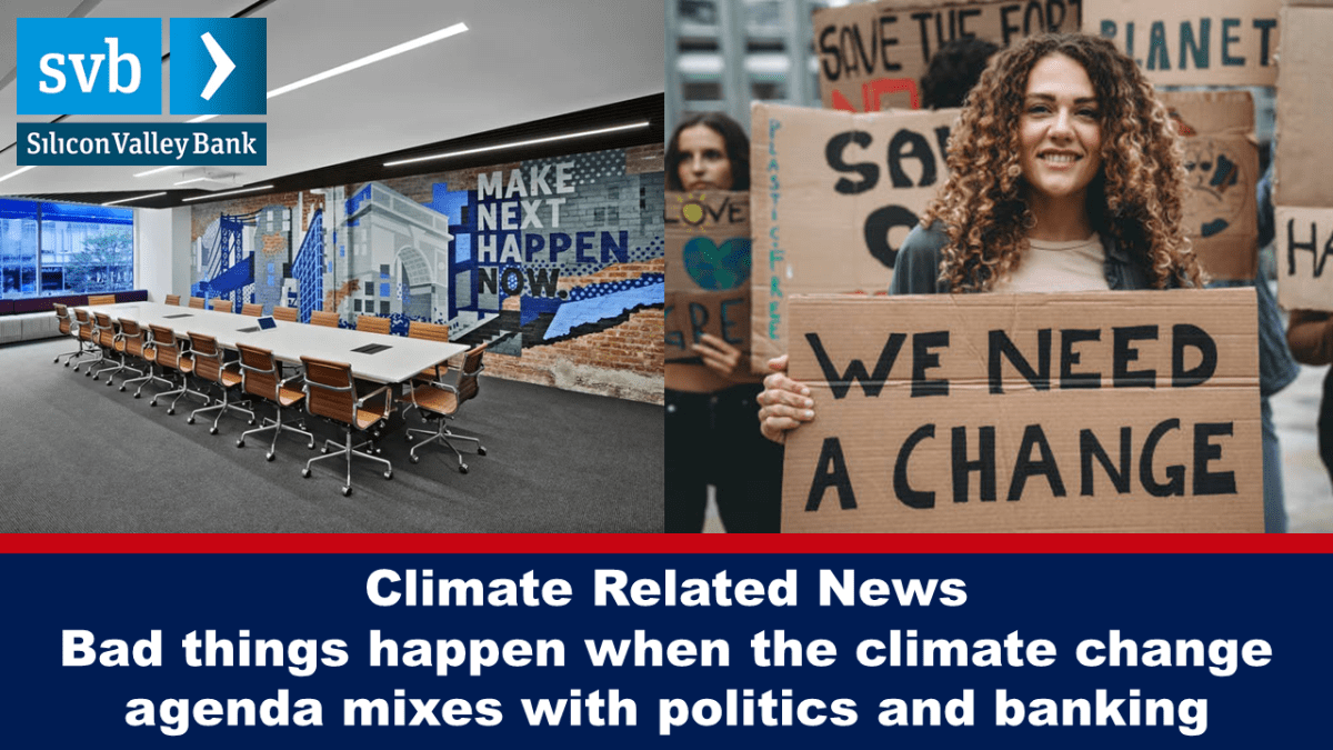 climate-related-news:-bad-things-happen-when-the-climate-change-agenda-mixes-with-politics-and-banking