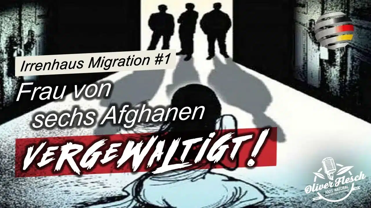 frau-von-sechs-afghanen-verg*waltigt!-|-„irrenhaus-migration“,-mit-kian-kermanshahi-&-oliver-flesch