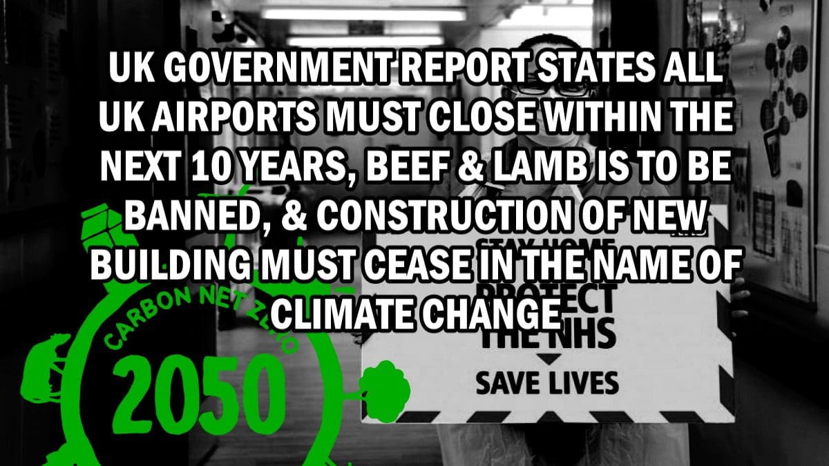 all-uk-airports-must-close-within-the-next-10-years,-beef-and-lamb-will-be-banned,-and-construction-of-new-buildings-will-cease-in-the-name-of-“climate-change”-according-to-government-report