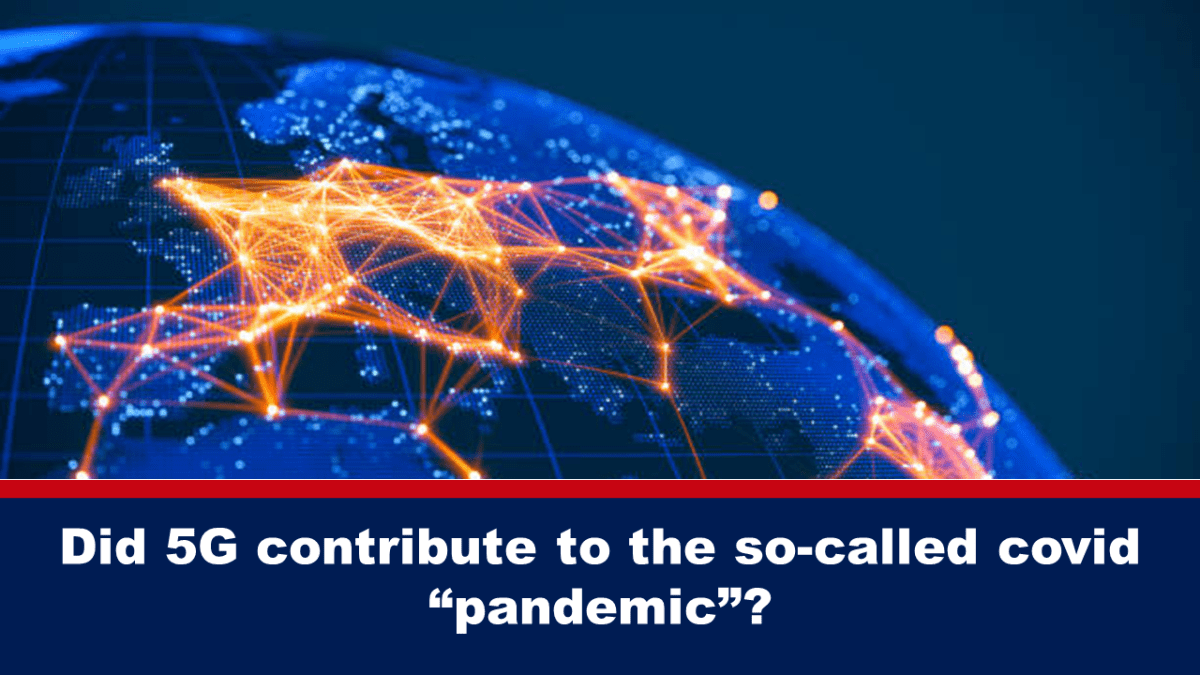 did-5g-contribute-to-the-so-called-covid-“pandemic”?