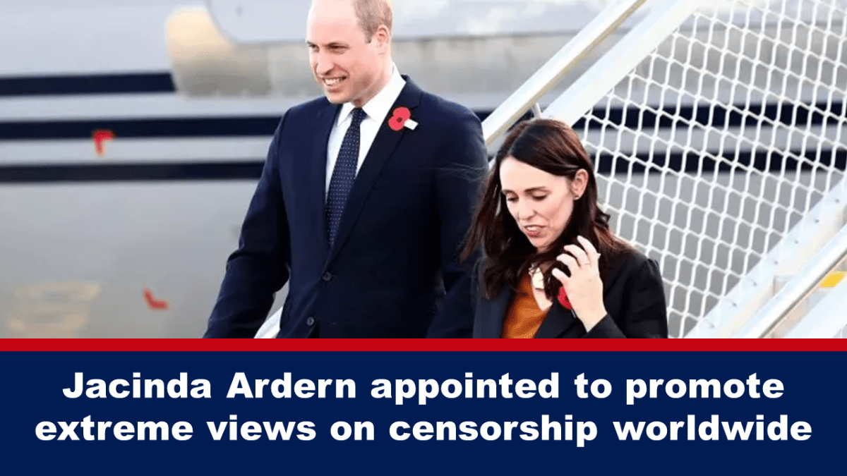 jacinda-ardern-appointed-to-promote-extreme-views-on-censorship-worldwide