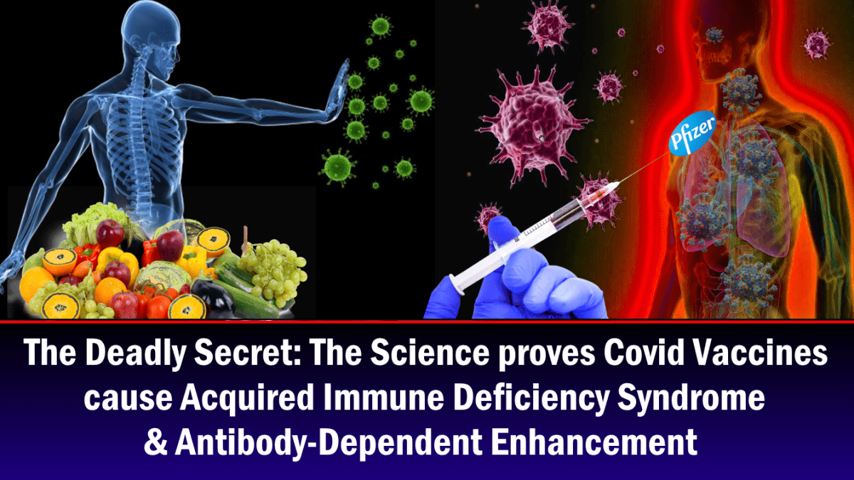 the-deadly-secret:-the-science-proves-covid-vaccines-cause-acquired-immune-deficiency-syndrome-&-antibody-dependent-enhancement