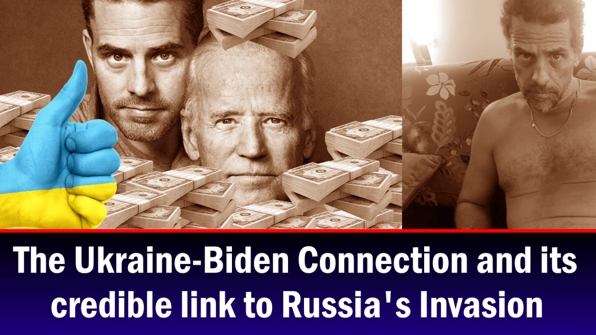 the-ukraine-biden-connection-and-its-credible-link-to-russia’s-invasion