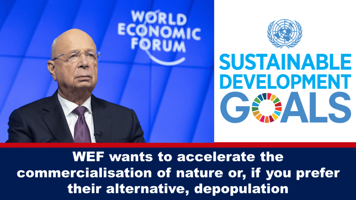 wef-wants-to-accelerate-the-commercialisation-of-nature-or,-if-you-prefer-their-alternative,-depopulation