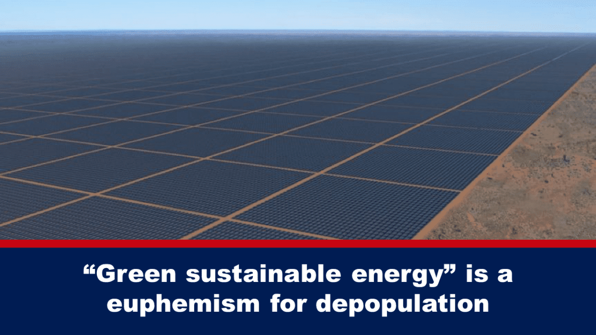 “green-sustainable-energy”-is-a-euphemism-for-depopulation