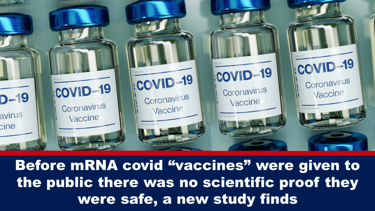 before-mrna-covid-“vaccines”-were-given-to-the-public-there-was-no-scientific-proof-they-were-safe,-a-new-study-finds