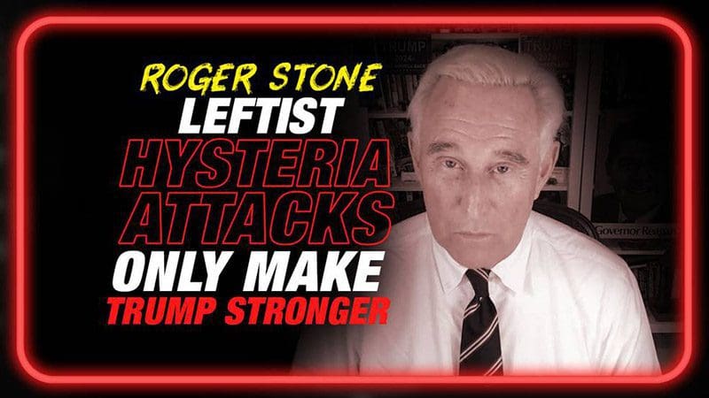 leftist-hysteria-based-attacks-on-trump-only-strengthen-him,-says-roger-stone