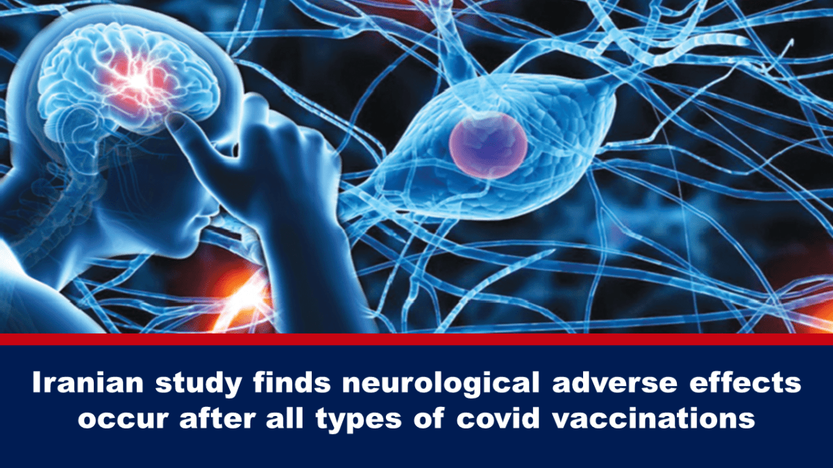 all-covid-vaccinations-found-to-cause-neurological-adverse-effects-in-iranian-study