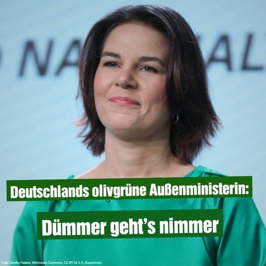 Deutschlands olivgrüne Außenministerin: Dümmer geht’s nimmer