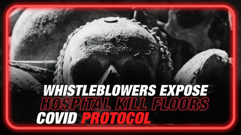 report-whistleblowers-expose-hospital-covid-kill-floors