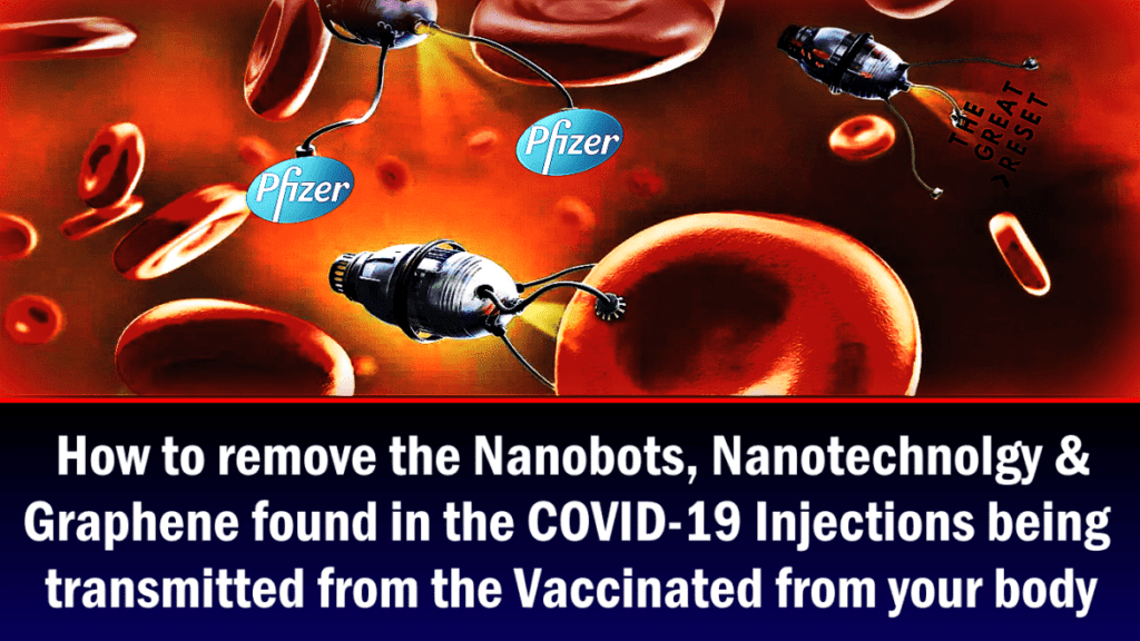 wie-man-die-nanobots,-nanotechnologie-und-graphen,-die-in-den-covid-impfungen-gefunden-werden-und-von-den-geimpften-uebertragen-werden,-aus-dem-koerper-entfernt