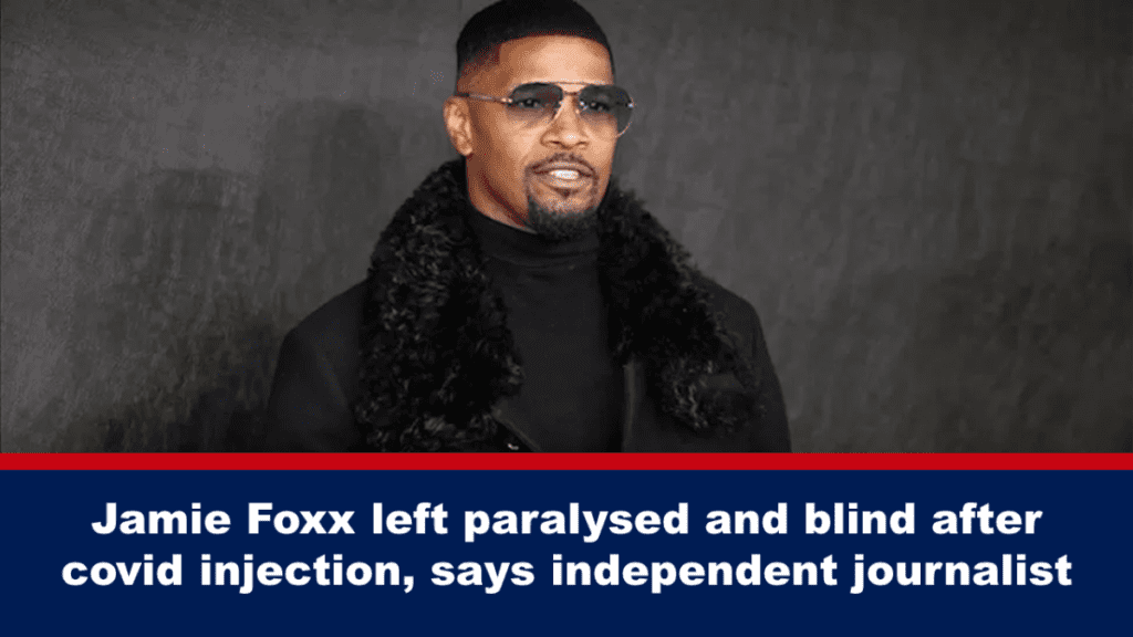 jamie-foxx-durch-covid-impfung-gelaehmt-und-blind,-sagt-unabhaengiger-journalist