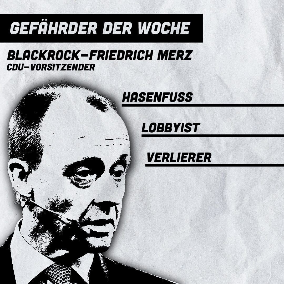 gefaehrder-der-woche-blackrock-friedrich-merz-cdu-vorsitzender-hasenfuss-lobbyist-verlierer