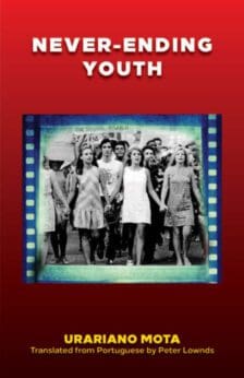 never-ending-youth“:-urariano-motas-roman-memoiren-des-widerstands-gegen-den-brasilianischen-faschismus