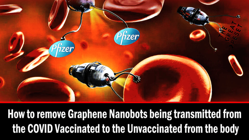 wie-man-graphen-nanobots,-die-von-covid-geimpften-auf-ungeimpfte-uebertragen-werden,-aus-dem-koerper-entfernt