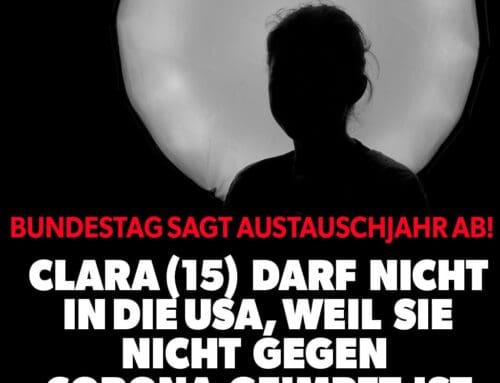 Bundestag sagt Austauschjahr ab Clara 15 darf nicht in die USA weil sie nicht gegen Corona geimpft ist