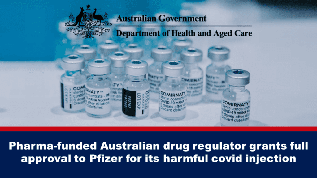pharma-finanzierter-australischer-arzneimittelregulator-erteilt-pfizer-die-volle-zulassung-fuer-seine-schaedliche-covid-impfung