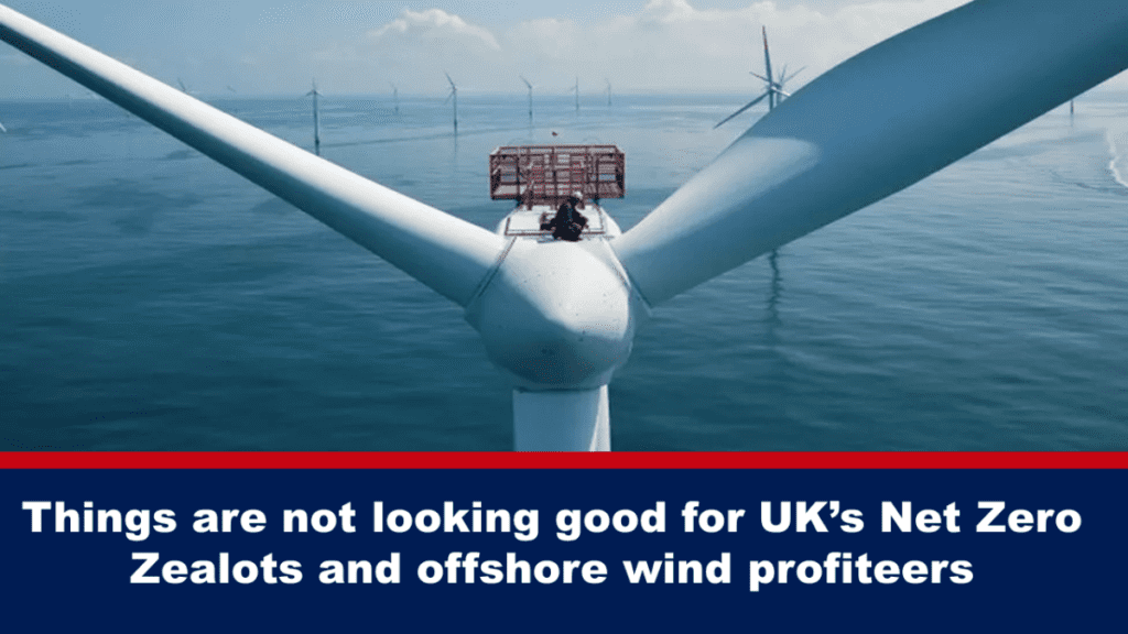 es-sieht-nicht-gut-aus-fuer-die-netto-null-fanatiker-und-offshore-windprofiteure-in-grossbritannien